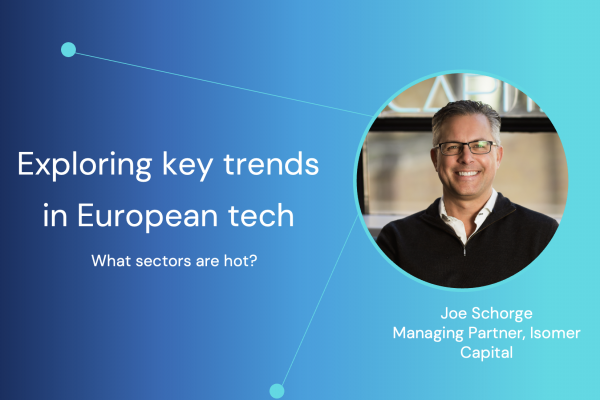 What’s hot in European tech?